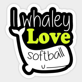 I Whaley Love Softball - Softball Player Sticker